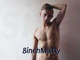 8inchMatty