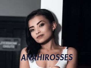 ANAHIROSSES