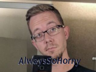 AlwaysSoHorny