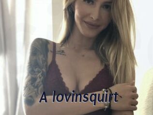 A_lovinsquirt