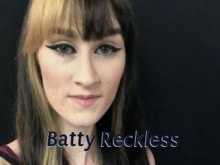 Batty_Reckless