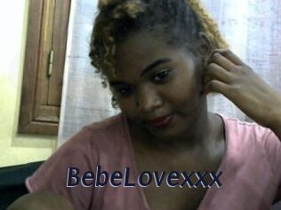 BebeLovexxx