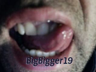 BigBigger19