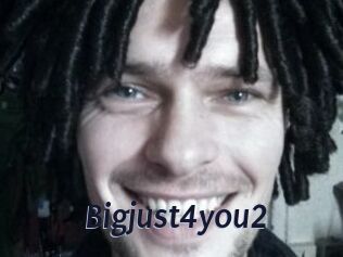 Bigjust4you2