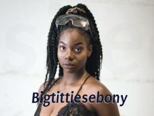 Bigtittiesebony