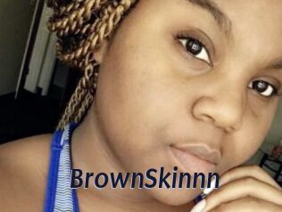 BrownSkinnn