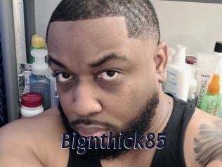 Bignthick85