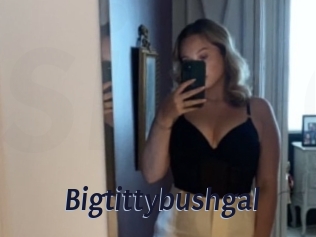 Bigtittybushgal