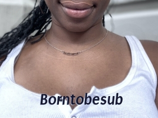 Borntobesub