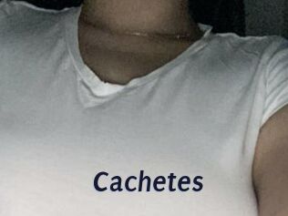 Cachetes