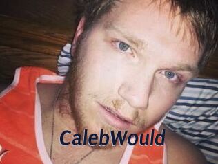 CalebWould