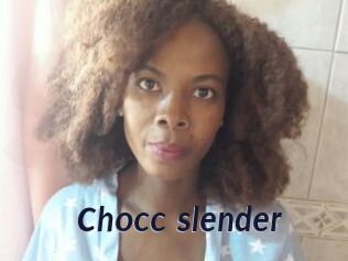 Chocc_slender