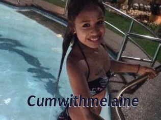 Cumwithmelaine