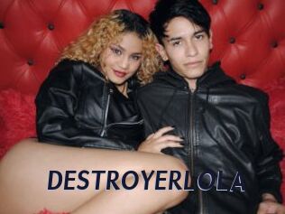 DESTROYERLOLA