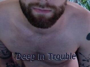 Deep_In_Trouble