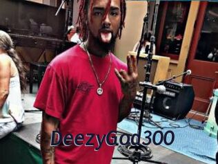 DeezyGod300