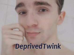 DeprivedTwink