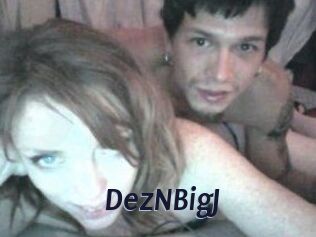 DezNBigJ