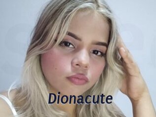 Dionacute