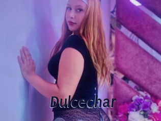 Dulcechar