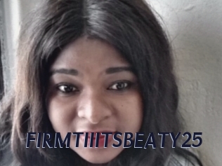 FIRMTIIITSBEATY25