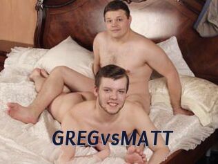 GREGvsMATT