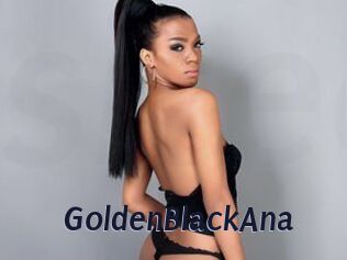 GoldenBlackAna