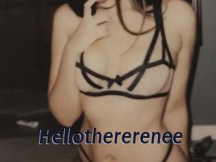 Hellothererenee