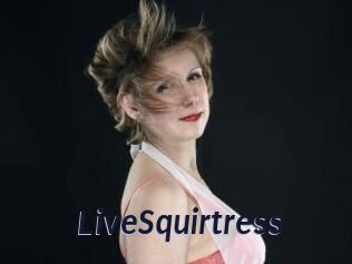 LiveSquirtress