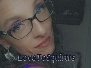 LoveToSquirtrs