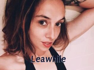 Leawhile