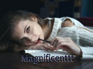 Magnificenttt