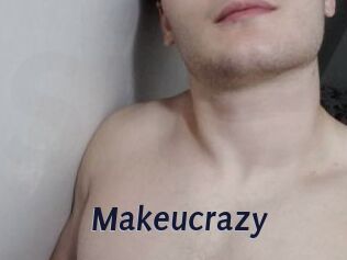 Makeucrazy