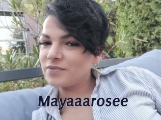 Mayaaarosee