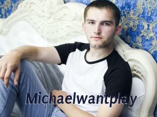 Michaelwantplay