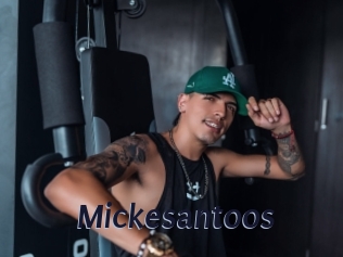 Mickesantoos