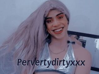 Pervertydirtyxxx