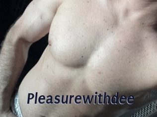 Pleasurewithdee