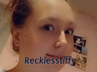 Recklesstiffy