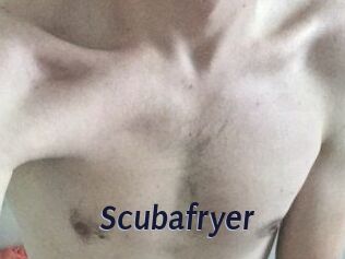 Scubafryer