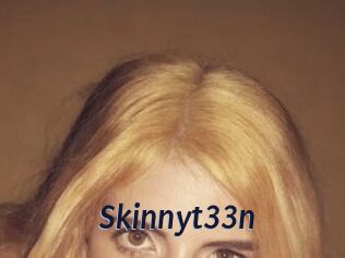 Skinnyt33n