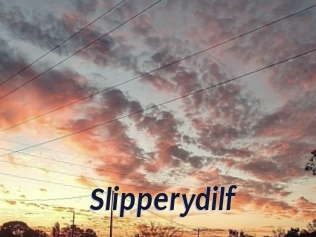 Slipperydilf