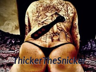 ThickerTheSnicker