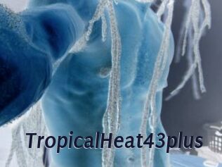 TropicalHeat43plus