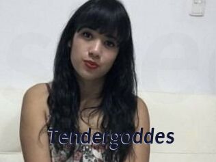 Tendergoddes