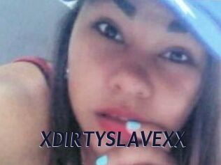 XDIRTYSLAVEXX