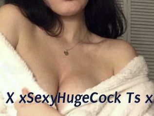 X_xSexyHugeCock_Ts_x